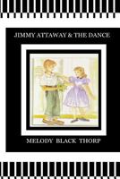 Jimmy Attaway and the Dance: Memoirs of the South 1499145527 Book Cover