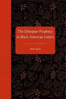 The Ethiopian Prophecy in Black American Letters 0813037328 Book Cover