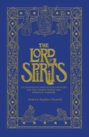 The Lord of Spirits: An Orthodox Christian Framework for the Unseen World and Spiritual Warfare 1955890536 Book Cover