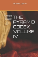 THE PYRAMID CODEX VOLUME IV: Activating the Engines That Govern Your Inner World. B0GSGJ25DZ Book Cover