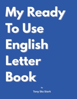 My Ready To Use English Letter Book by Tony Sks Stark B0FB3SXJLG Book Cover