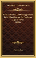 Recherches Sur Le Developpement Et La Classification De Quelques Algues Vertes (1891) 1160242100 Book Cover