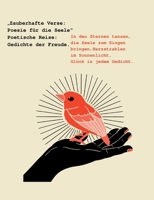 "Zauberhafte Verse: Poesie für die Seele" Poetische Reise: Gedichte der Freude.: In den Sternen tanzen, die Seele zum Singen bringen, Herzstrahlen im ... Glück in jedem Gedicht. (German Edition) 3384399404 Book Cover