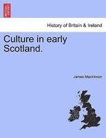Culture in Early Scotland 1241557586 Book Cover