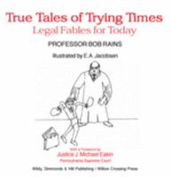 True Tales of Trying Times: Legal Fables for Today 097936860X Book Cover