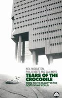 The Tears of the Crocodile: From Rio to Reality in the Developing World 0745307655 Book Cover