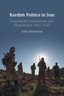 Kurdish Politics in Iran: Crossborder Interactions and Mobilisation Since 1947 1316516431 Book Cover