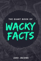 The Giant Book of Wacky Facts B0C9SHBMHM Book Cover