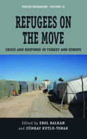 Refugees on the Move: Crisis and Response in Turkey and Europe 1800733844 Book Cover