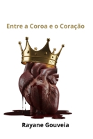Between the Crown and the Heart: Esther and Jezebel: Two Queens, Two Destinies 6501903408 Book Cover