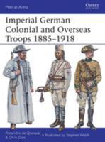 Imperial German Colonial and Overseas Troops 1885-1918 1780961642 Book Cover
