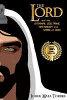 The Lord and the Eternal Doctrine, Testimony and Name of God B093B2L1B6 Book Cover