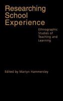 Researching School Experience: Explorations of Teaching and Learning 0750709146 Book Cover