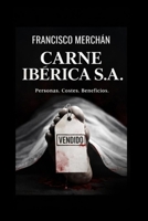 Carne Ibérica s.a. (Spanish Edition) B0B14GS678 Book Cover