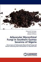 Arbuscular Mycorrhizal Fungi in Southern Guinea Savanna of Nigeria 3847312294 Book Cover