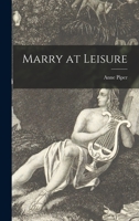 Marry at Leisure 1015043747 Book Cover