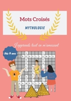 Mots Croisés : Mythologie, J’apprends tout en m’amusant, 500 Mots à découvrir! Dès 7 ans: Livre Mots Croisés Enfants 7 8 9 Ans et plus|Thème ... 7X10 pouces 68 pages (French Edition) B087SCHH74 Book Cover