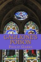 Gaglione's Poison: A Medieval Surgeon's Involvement in the Papal Succession During the Avignon Papacy. 1533120447 Book Cover