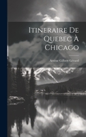 Itineraire de Quebec à Chicago 102218167X Book Cover
