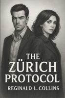 THE ZÜRICH PROTOCOL B0G4D17XH5 Book Cover