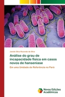 Análise do grau de incapacidade física em casos novos de hanseniase: Em uma Unidade de Referência no Pará 6202404167 Book Cover