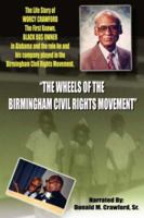 "The Wheels Of The Birmingham Civil Rights Movement" 1425943233 Book Cover