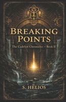 BREAKING POINTS (The Caldryn Chronicles) B0GHP93SGX Book Cover