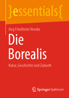 Die Borealis: Natur, Geschichte und Zukunft (essentials) (German Edition) 3662689871 Book Cover