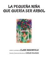 La Pequeña Niña Que Quería Ser Árbol (Spanish Edition) 1662952813 Book Cover