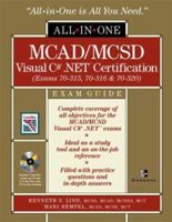 MCAD/MCSD C# (r) .NET (tm) Certification All-in-One Exam Guide (Exams 70-315, 70-316, 70-320) 0072224436 Book Cover