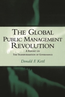 The Global Public Management Revolution : A Report on the Transformation of Governance 0815749198 Book Cover