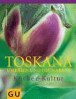 Toskana, Ombrie und Marken - Küche & Kultur 3774268991 Book Cover