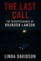 The Last Call: The Disappearance of Brandon Lawson B0G2CF92QB Book Cover