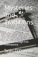 Mysteries and Traditions: A Journey through Irish Freemasonry B0CFD4NJSF Book Cover