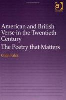 American and British Verse in the Twentieth Century: The Poetry That Matters 0754634248 Book Cover