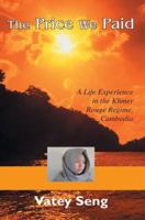The Price We Paid: A Life Experience in the Khmer Rouge Regime, Cambodia 059534383X Book Cover