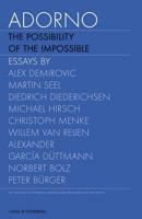 Adorno: The Possibility of the Impossible: 1 0972680640 Book Cover