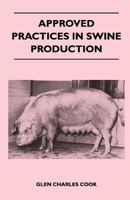 Approved Practices in Swine Production 1447410033 Book Cover