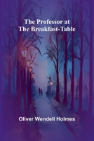 The Professor at the Breakfast-Table 9362517973 Book Cover