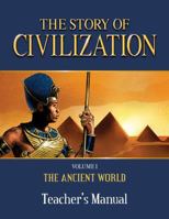 The Story of Civilization Teacher's Manual: VOLUME I - The Ancient World 1505105706 Book Cover