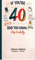 If You're 40 and You Know: Clap Carefully B0GXJ9ZR9D Book Cover