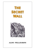 The Secret Wall 1304198197 Book Cover