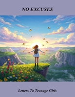No Excuses: Letters To Teenage Girls B0FS6XP771 Book Cover