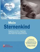 Mein Sternenkind - Begleitbuch Fur Eltern, Angeh Rige Und Fachpersonen Nach Fehlgeburt, Stiller Geburt Oder Neugeborenentod 3902647485 Book Cover