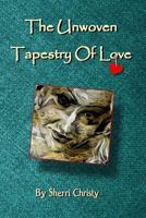 The Unwoven Tapestry of Love 1981193723 Book Cover