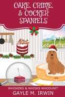 Cake, Crime, & Cocker Spaniels: A Small Town, Christmas-in-July Cozy Mystery B0H7JYRP8H Book Cover
