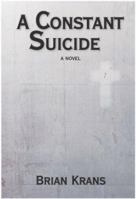 A Constant Suicide 0979372607 Book Cover