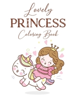 Lovely Princess Coloring Book: Fun Coloring And Tracing Pages Of Princesses, Charming Illustrations And Designs To Color For Girls B08J16N8T5 Book Cover