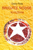 Brigate Rosse in pizzeria (Italian Edition) B0FQ5MVM81 Book Cover