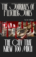 The Journal's of Fletcher Jones: The City That Knew Too Much Book 9 B0H6CJHRRM Book Cover